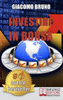 Investire in Borsa. Segreti e Investimenti per Guadagnare Denaro con il Trading Online. (Ebook italiano - Anteprima Gratis): Segreti e Investimenti per Guadagnare Denaro con il Trading Online