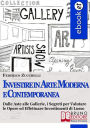 Alternative view 2 of Investire in Arte Moderna e Contemporanea. Dalle Aste alle Gallerie, i Segreti per Valutare le Opere ed Effettuare Investimenti di Lusso. (Ebook Italiano - Anteprima Gratis): Dalle Aste alle Gallerie, i Segreti per Valutare le Opere ed Effettuare Investim