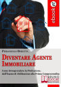 Alternative view 2 of Diventare agente immobiliare. Come Intraprendere la Professione, dall'Esame di Abilitazione alla Prima Compravendita. (Ebook Italiano - Anteprima Gratis): Come Intraprendere la Professione, dall'Esame di Abilitazione alla Prima Compravendita