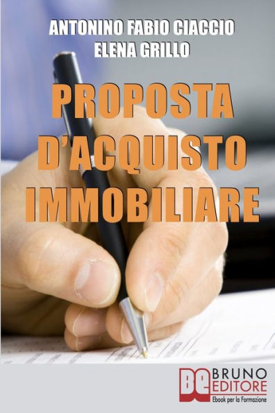 Proposta d'Acquisto Immobiliare. Trucchi e Strategie per Guadagnare nella Compravendita di Immobili e Scongiurare i Rischi. (Ebook Italiano - Anteprima Gratis): Trucchi e Strategie per Guadagnare nella Compravendita di Immobili e Scongiurare i Rischi