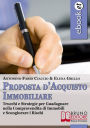 Alternative view 2 of Proposta d'Acquisto Immobiliare. Trucchi e Strategie per Guadagnare nella Compravendita di Immobili e Scongiurare i Rischi. (Ebook Italiano - Anteprima Gratis): Trucchi e Strategie per Guadagnare nella Compravendita di Immobili e Scongiurare i Rischi