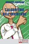 Alternative view 1 of L'Algoritmo dell'Inventore. Come Stimolare Nuove Idee e Inventare Prodotti di Successo attraverso il Metodo dell'Algoritmo Inventivo (Ebook Italiano - Anteprima Gratis): Come Stimolare Nuove Idee e Inventare Prodotti di Successo attraverso il Metodo dell'