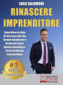 Rinascere Imprenditore: Come Vivere La Vita Di Successo Che Hai Sempre Desiderato e Realizzarti Come Agente Immobiliare Grazie Al Metodo Concept Home