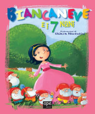 Title: Biancaneve e i 7 nani: Fiabe classiche illustrate, Author: Chiara Nocentini