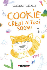 Title: Cookie, credi ai tuoi sogni, Author: Martine Laffon