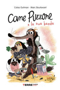 Title: Cane Puzzone e la sua banda, Author: Colas Gutman