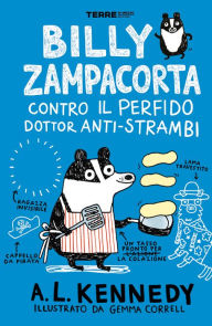 Title: Billy Zampacorta contro il perfido dottor anti-strambi, Author: A. L. Kennedy