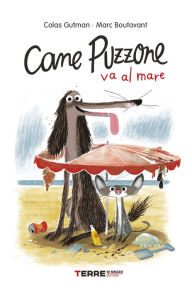 Title: Cane Puzzone va al mare, Author: Colas Gutman