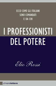 Title: I professionisti del potere, Author: Elio Rossi