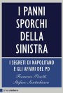 I panni sporchi della sinistra: I segreti di Napolitano e gli affari del Pd