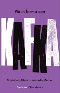 Title: Più in forma con Kafka, Author: Marianna Albini