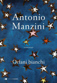 Title: Orfani bianchi, Author: Antonio Manzini