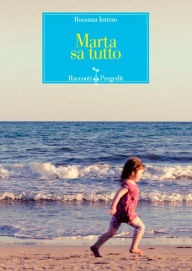 Title: Marta sa tutto, Author: Rosanna Iorizzo