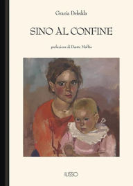 Title: Sino al confine, Author: Grazia Deledda