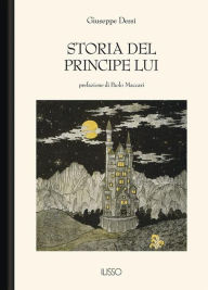 Title: Storia del principe Lui, Author: Giuseppe Dessì