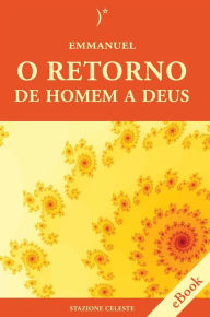 Title: O retorno de homen a Deus, Author: Emmanuel