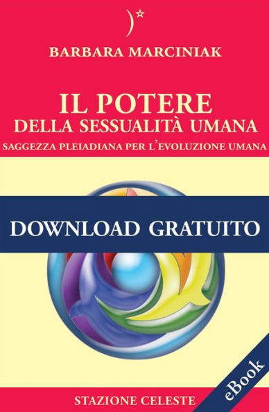 Il Potere della Sessualità Umana: Saggezza Pleiadiana per l'evoluzione Umana