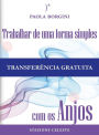 Trabalhar de uma forma simples com os Anjos: -