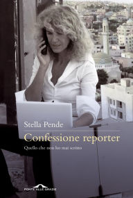 Title: Confessione reporter, Author: Stella Pende