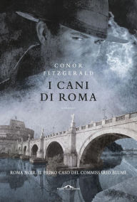 Title: I cani di Roma, Author: Conor Fitzgerald
