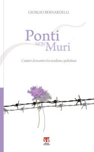 Title: Ponti non muri, Author: Giorgio Bernardelli