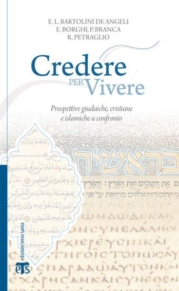 Credere per vivere: Prospettive giudaiche, cristiane e islamiche a confronto