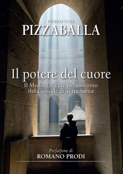 Il potere del cuore: IL MEDIO ORIENTE NEL RACCONTO DEL CUSTODE DI TERRA SANTA