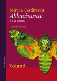 Title: Abbacinante. L'ala destra, Author: Mircea Cartarescu