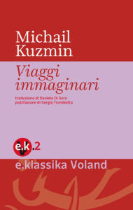 Title: Viaggi immaginari, Author: Michail Kuzmin
