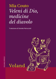 Title: Veleni di Dio, medicine del diavolo, Author: Mia Couto