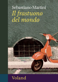 Title: Il frastuono del mondo, Author: Sebastiano Martini