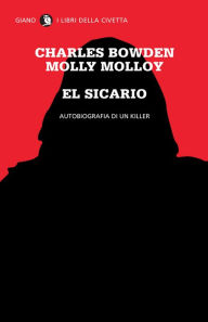 Title: El Sicario: Autobiografia di un killer, Author: Molly Molloy