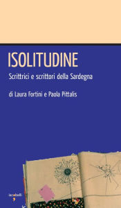 Title: Isolitudine: Scrittrici e scrittori della Sardegna, Author: Paola Pittalis