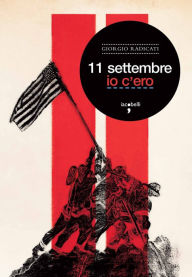 Title: 11 settembre, io c'ero, Author: Giorgio Radicati
