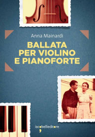 Title: Ballata per violino e pianoforte, Author: Anna Mainardi