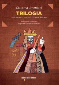 Title: Trilogia: In contumacia, Dentro la D, La spirale della tigre, Author: Giacoma Limentani