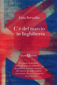 Title: C'è del marcio in Inghilterra, Author: Gaia Servadio