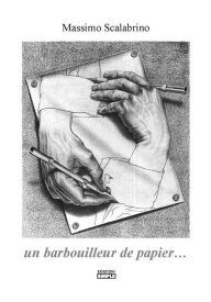 Title: Un barbouilleur de papier, Author: Massimo Scalabrino