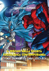 Title: Il rischio nella societa' sociologica contemporanea: Ziygmunt Bauman, Niklas Luman e Ulrich Beck, Author: Gioacchino Cipriani