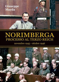 Title: Norimberga Processo al Terzo Reich, Author: Giuseppe Mayda