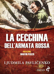 Title: La cecchina dell'Armata Rossa, Author: Ljudmila Pavlicenko