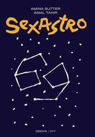 Title: Sexastro: Cosa dicono gli astri della nostra sessualità, Author: Amina Sutter