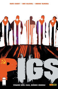 Pigs volume 1: Ciao, mondo crudele (Collection)