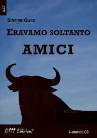 Title: Eravamo soltanto amici, Author: Simone Guidi