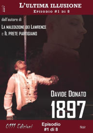 Title: 1897 - L'ultima illusione ep. #1 di 8, Author: Davide Donato