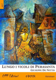 Title: Lungo i vicoli di Perasanta, Author: Giuseppe de Nittis