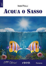 Title: Acqua o sasso, Author: Ivan Folli
