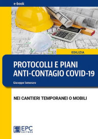 Title: Protocolli e piani anti-contagio Covid-19 nei cantieri temporanei o mobili: Aggiornato con il D.P.C.M. 17/05/2020, Author: Giuseppe Semeraro