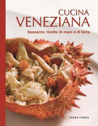 Title: Cucina Veneziana, Author: Paolo Zatta
