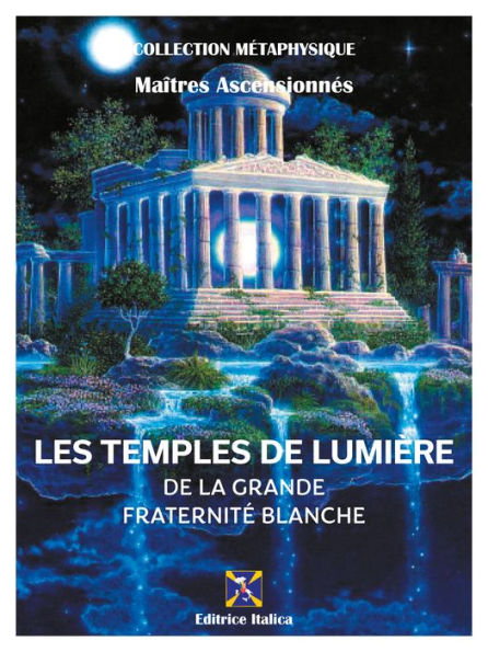 Les Temples de Lumière de la Grande Fraternité Blanche